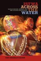 Istwa across the Water: Haitian History, Memory, and the Cultural Imagination​