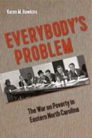 Everybody's Problem: The War on Poverty in Eastern North Carolina
