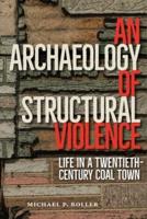 An Archaeology of Structural Violence