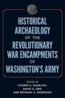 Historical Archaeology of the Revolutionary War Encampments of Washington's Army
