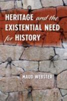 Heritage and the Existential Need for History