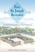 Fort St. Joseph Revealed