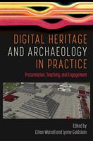 Digital Heritage and Archaeology in Practice. Presentation, Teaching, and Engagement