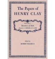 The Papers of Henry Clay: Secretary of State, January 1, 1828-March 4, 1829