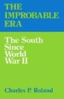 The Improbable Era: The South Since World War II