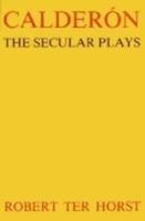 Calderon: The Secular Plays