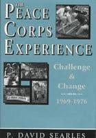 The Peace Corps Experience: Challenge and Change, 1969-1976