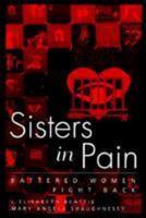 Sisters in Pain: Battered Women Speak Out