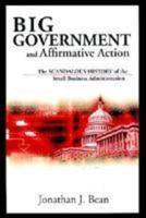Big Government and Affirmative Action: The Scandalous History of the Small Business Administration