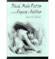 Black Male Fiction and the Legacy of Caliban