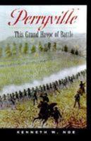 Perryville: This Grand Havoc of Battle