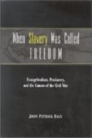 When Slavery Was Called Freedom