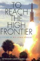 To Reach the High Frontier: A History of U.S. Launch Vehicles