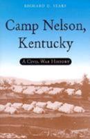 Camp Nelson, Kentucky: A Civil War History
