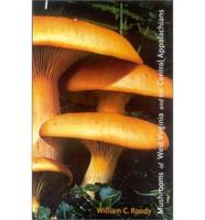 Mushrooms of West Virginia and the Central Appalachians