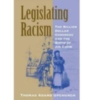 Legislating Racism: The Billion Dollar Congress and the Birth of Jim Crow