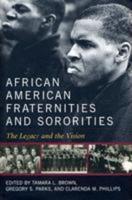African American Fraternities and Sororities: The Legacy and the Vision