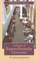 A History of Eastern Kentucky University: The School of Opportunity