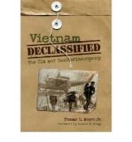 Vietnam Declassified: The CIA and Counterinsurgency