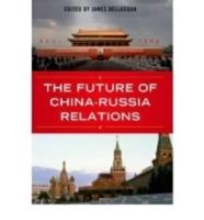 The Future of China-Russia Relations