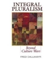 Integral Pluralism: Beyond Culture Wars