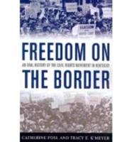 Freedom on the Border: An Oral History of the Civil Rights Movement in Kentucky