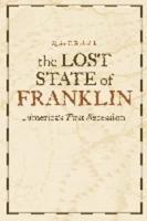 The Lost State of Franklin: America's First Secession