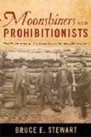 Moonshiners and Prohibitionists: The Battle Over Alcohol in Southern Appalachia