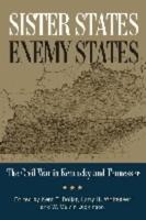 Sister States, Enemy States: The Civil War in Kentucky and Tennessee