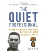 The Quiet Professional: Major Richard J. Meadows of the U.S. Army Special Forces