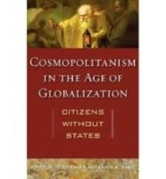 Cosmopolitanism in the Age of Globalization: Citizens Without States