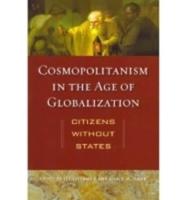 Cosmopolitanism in the Age of Globalization: Citizens without States