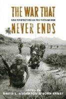 The War That Never Ends: New Perspectives on the Vietnam War