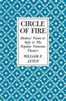 Circle of Fire: Dickens' Vision and Style and the Popular Victorian Theater