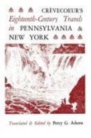 Crevecoeur's Eighteenth-Century Travels in Pennsylvania and New York