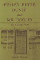 Finley Peter Dunne and Mr. Dooley: The Chicago Years