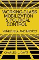 Working-Class Mobilization and Political Control: Venezuela and Mexico