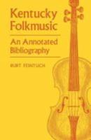 Kentucky Folkmusic: An Annotated Bibliography