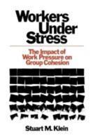 Workers Under Stress: The Impact of Work Pressure on Group Cohesion