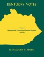 Kentucky Votes: Gubernatorial Primary and General Elections, 1923-1959, Volume 2