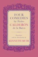 Four Comedies by Pedro Calderon de La Barca