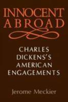 Innocent Abroad: Charles Dickens's American Engagements