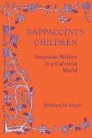 Rappaccini's Children: American Writers in a Calvinist World