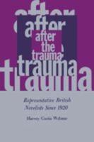 After the Trauma: Representative British Novelists Since 1920