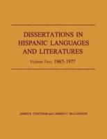 Dissertations in Hispanic Languages and Literatures: Volume Two: 1967-1977, Volume 2