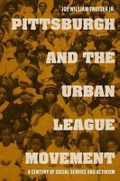 Pittsburgh and the Urban League Movement