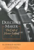 Dulcimer Maker: The Craft of Homer Ledford