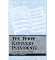 Three Kentucky Presidents: Lincoln, Taylor, Davis