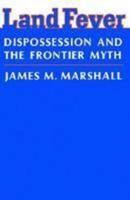 Land Fever: Dispossession and the Frontier Myth