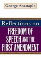 Reflections on Freedom of Speech and the First Amendment
